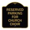 Signmission Reserved Parking for Church Choir, Black & Gold Aluminum Sign, 18" x 18", BG-1818-23127 A-DES-BG-1818-23127 - alternate 1